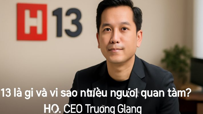 H13: Hệ sinh thái giải trí đáng chú ý và câu chuyện vận hành từ CEO Trường Giang